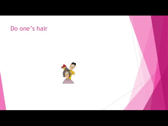 Do one’s hair