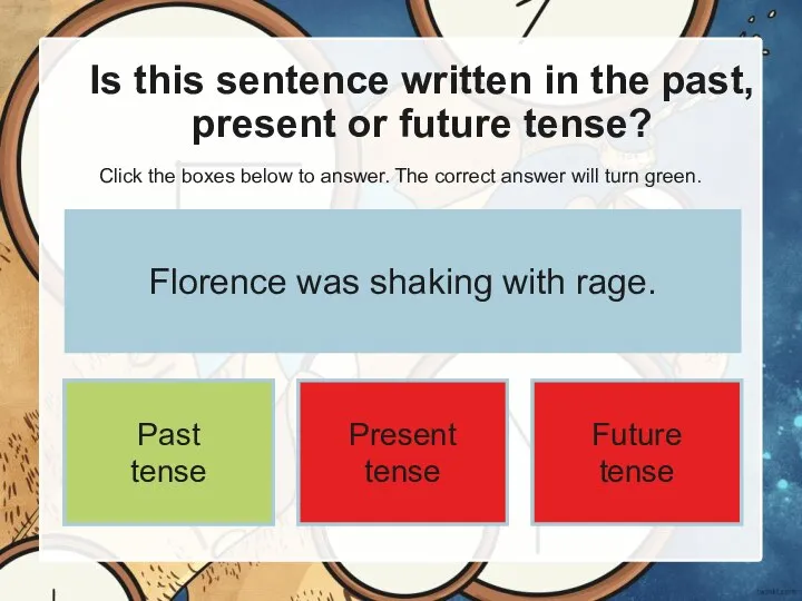 Is this sentence written in the past, present or future tense?