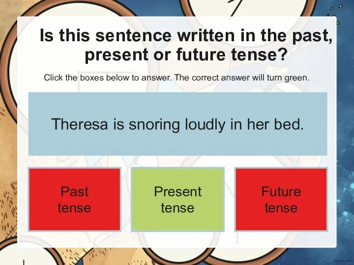 Is this sentence written in the past, present or future tense?
