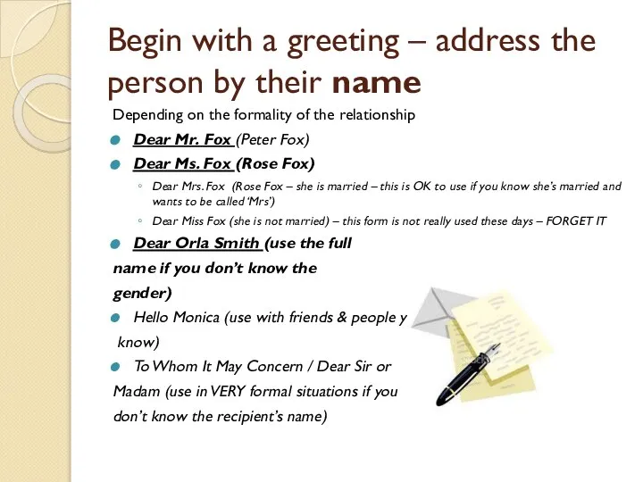 Begin with a greeting – address the person by their name