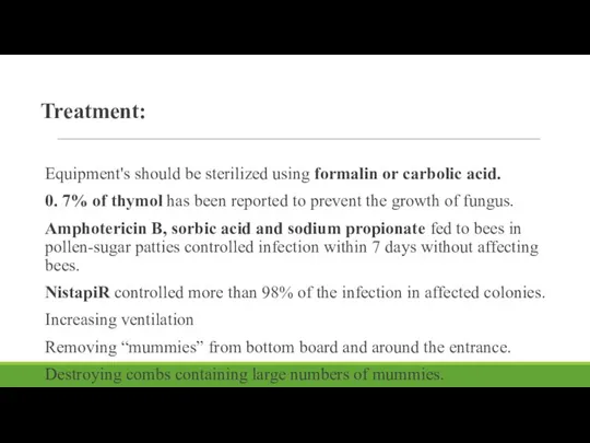 Treatment: Equipment's should be sterilized using formalin or carbolic acid. 0.
