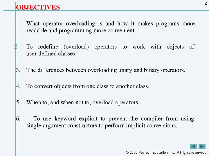 OBJECTIVES What operator overloading is and how it makes programs more