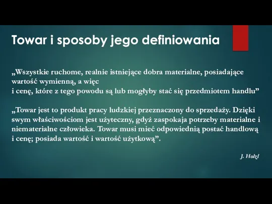 Towar i sposoby jego definiowania „Wszystkie ruchome, realnie istniejące dobra materialne,