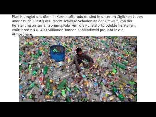 Plastik umgibt uns überall: Kunststoffprodukte sind in unserem täglichen Leben unerlässlich.