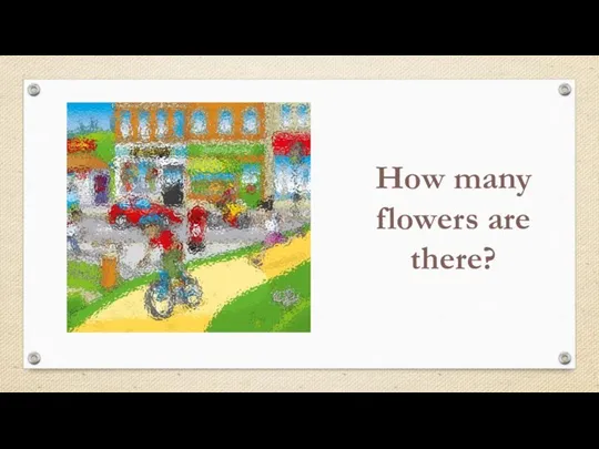 How many flowers are there?