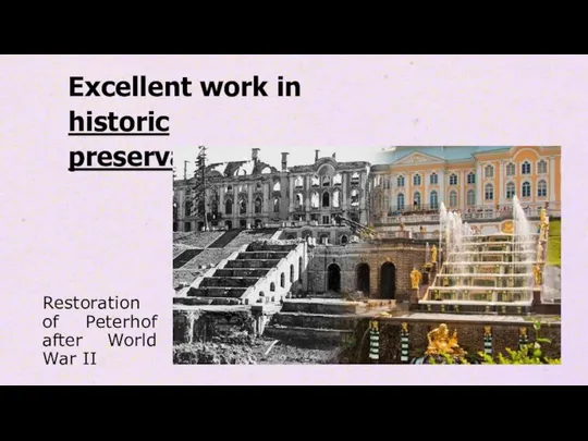 Excellent work in historic preservation Restoration of Peterhof after World War II