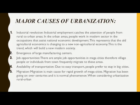 MAJOR CAUSES OF URBANIZATION: Industrial revolution: Industrial employment catches the attention