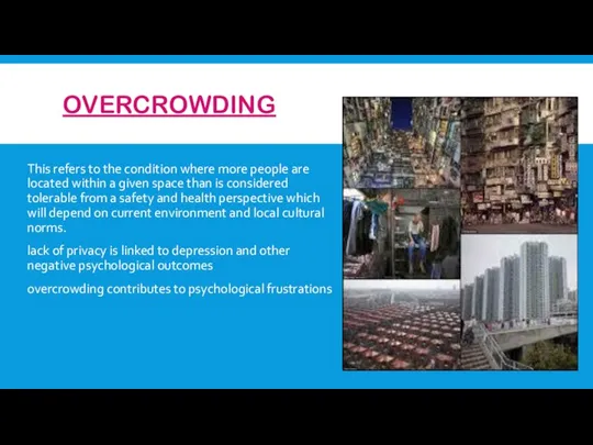 OVERCROWDING This refers to the condition where more people are located