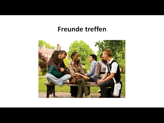 Freunde treffen