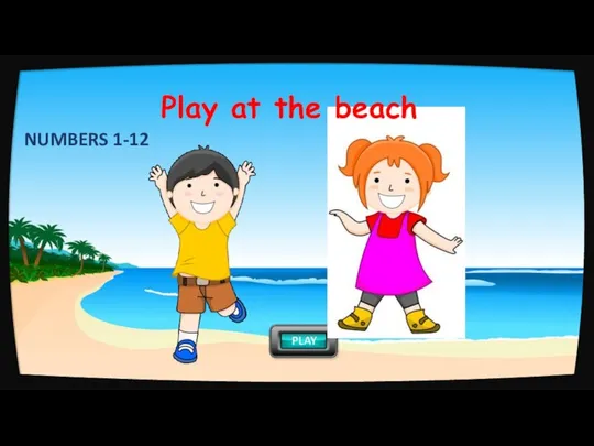 NUMBERS 1-12 Play at the beach