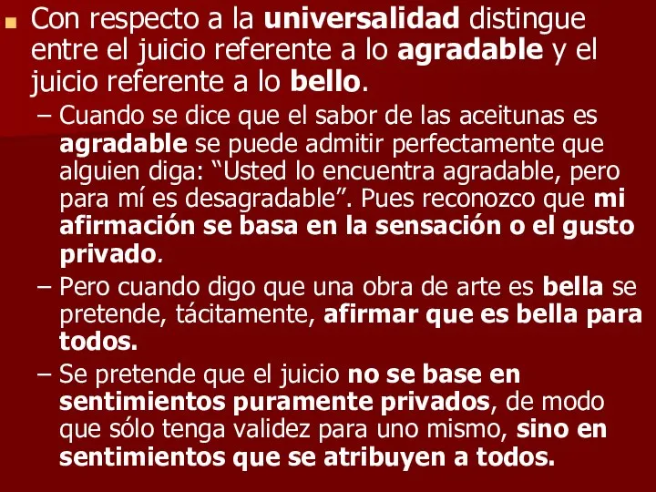 Con respecto a la universalidad distingue entre el juicio referente a