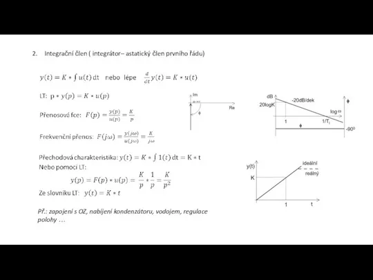 Integrační člen ( integrátor– astatický člen prvního řádu) Př.: zapojení s