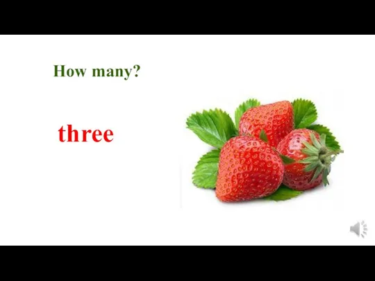 How many? three