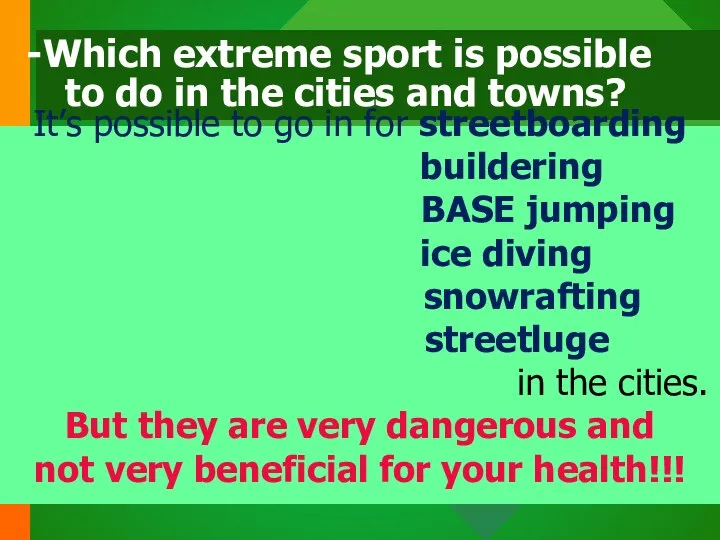 Which extreme sport is possible to do in the cities and