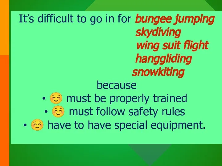 It’s difficult to go in for bungee jumping skydiving wing suit