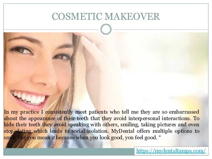 COSMETIC MAKEOVER In my practice I consistently meet patients who tell