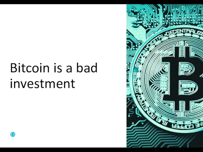 Bitcoin is a bad investment