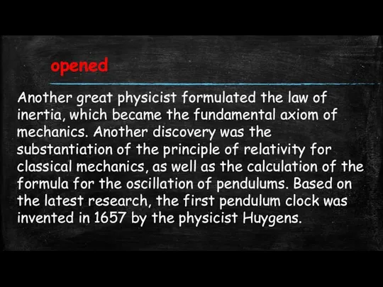 opened Another great physicist formulated the law of inertia, which became