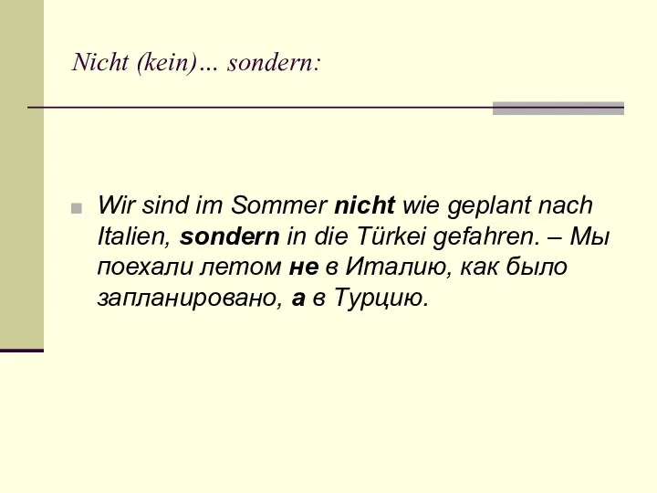 Nicht (kein)… sondern: Wir sind im Sommer nicht wie geplant nach