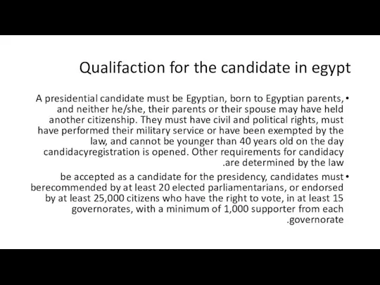 Qualifaction for the candidate in egypt A presidential candidate must be