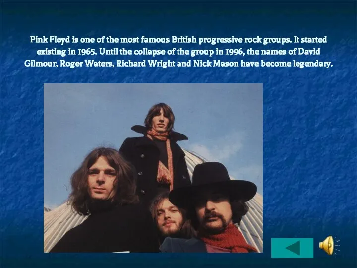 Pink Floyd is one of the most famous British progressive rock