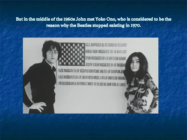 But in the middle of the 1960s John met Yoko Ono,