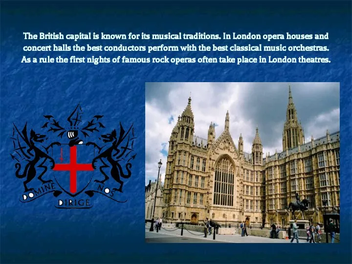 The British capital is known for its musical traditions. In London