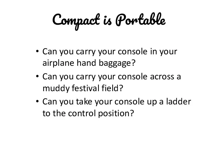 Compact is Portable Can you carry your console in your airplane
