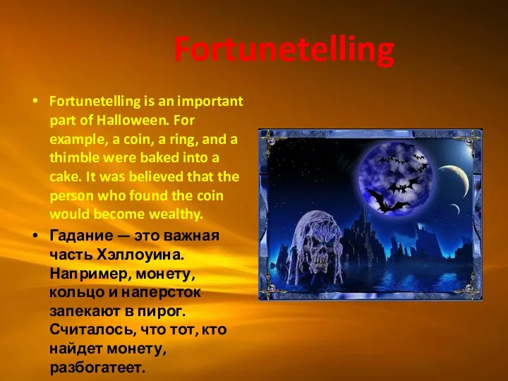 Fortunetelling Fortunetelling is an important part of Halloween. For example, a