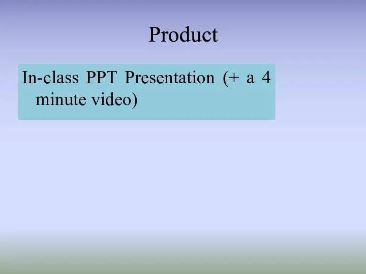 Product In-class PPT Presentation (+ a 4 minute video)