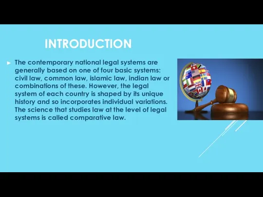 INTRODUCTION The contemporary national legal systems are generally based on one