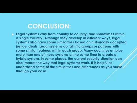 CONCLUSION: Legal systems vary from country to country, and sometimes within