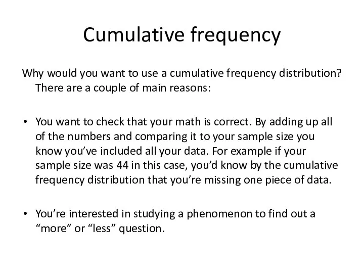 Cumulative frequency Why would you want to use a cumulative frequency