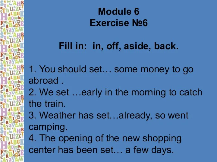 Module 6 Exercise №6 Fill in: in, off, aside, back. 1.