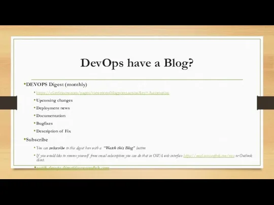 DevOps have a Blog? DEVOPS Digest (monthly) https://cf.mfmnow.com/pages/viewrecentblogposts.action?key=Automation Upcoming changes Deployment