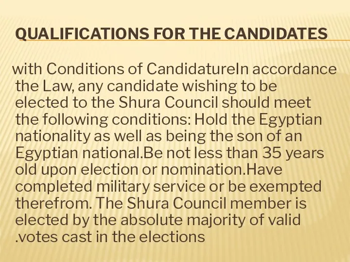 QUALIFICATIONS FOR THE CANDIDATES Conditions of CandidatureIn accordance with the Law,