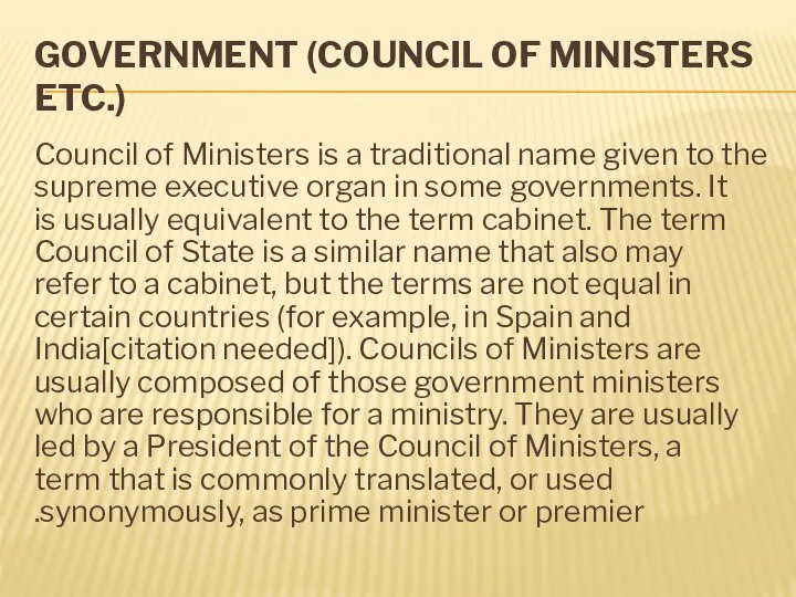 GOVERNMENT (COUNCIL OF MINISTERS ETC.) Council of Ministers is a traditional