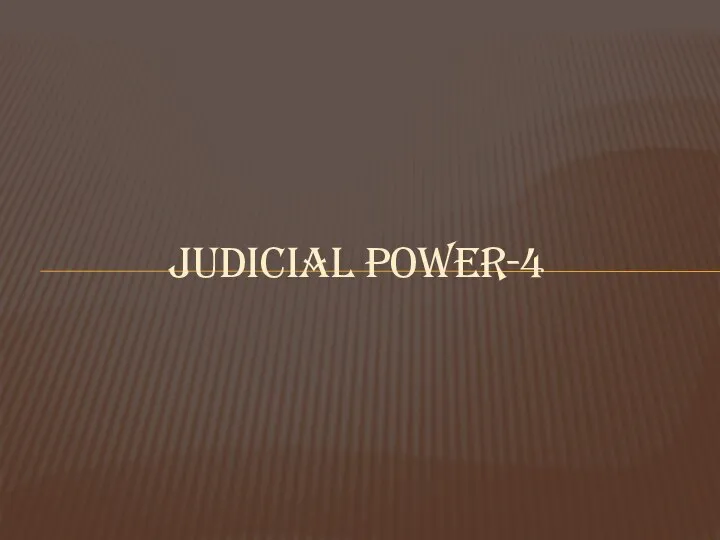 4-JUDICIAL POWER