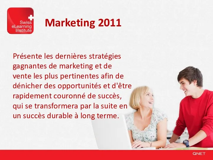 Marketing 2011 Présente les dernières stratégies gagnantes de marketing et de