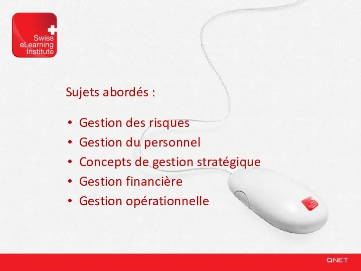 Sujets abordés : Gestion des risques Gestion du personnel Concepts de