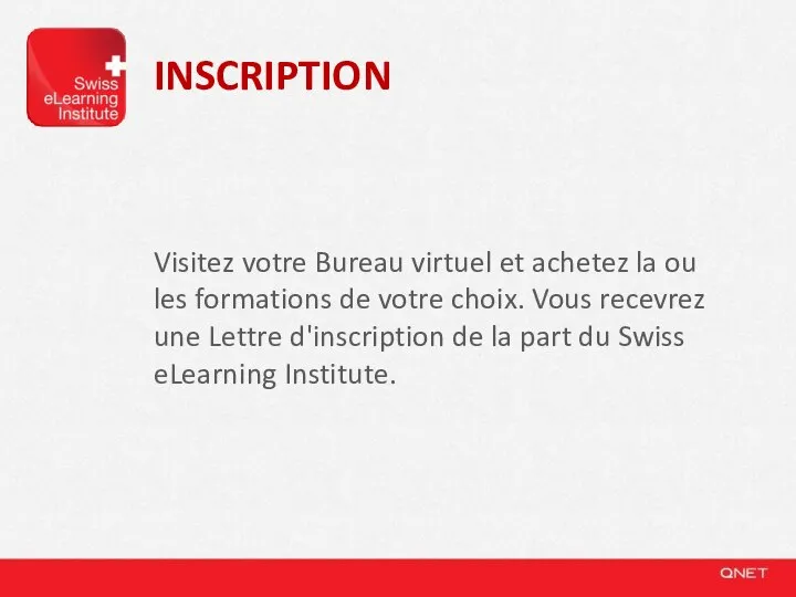 INSCRIPTION Visitez votre Bureau virtuel et achetez la ou les formations