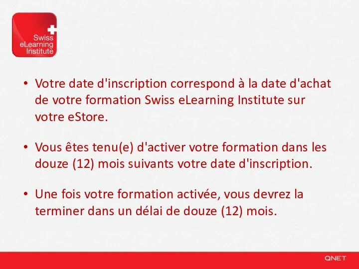 Votre date d'inscription correspond à la date d'achat de votre formation