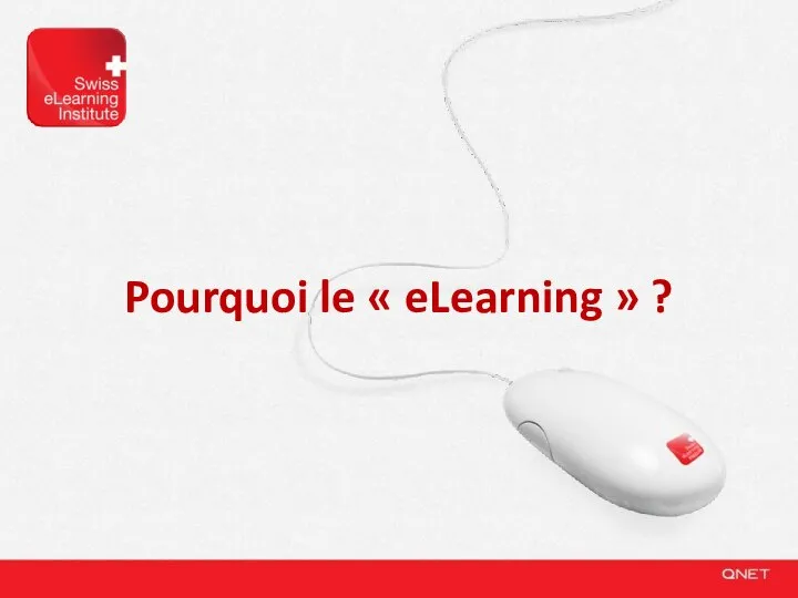 Pourquoi le « eLearning » ?