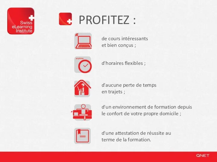 PROFITEZ : de cours intéressants et bien conçus ; d'horaires flexibles