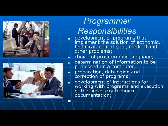 Programmer Responsibilities development of programs that implement the solution of economic,