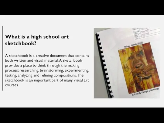 What is a high school art sketchbook? A sketchbook is a