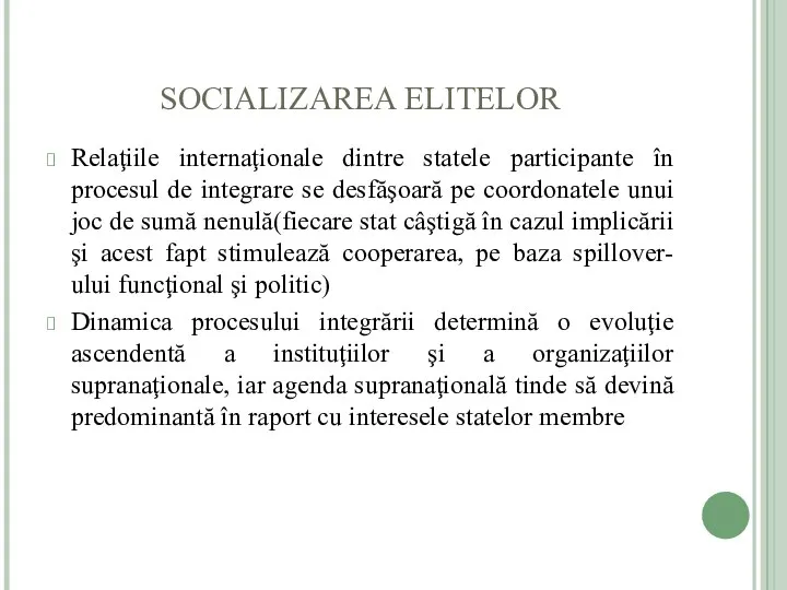 SOCIALIZAREA ELITELOR Relaţiile internaţionale dintre statele participante în procesul de integrare