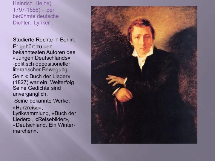 Heinrich Heine( 1797-1856) - der berühmte deutsche Dichter, Lyriker . Studierte