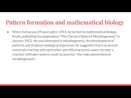 Pattern formation and mathematical biology When Turing was 39 years old