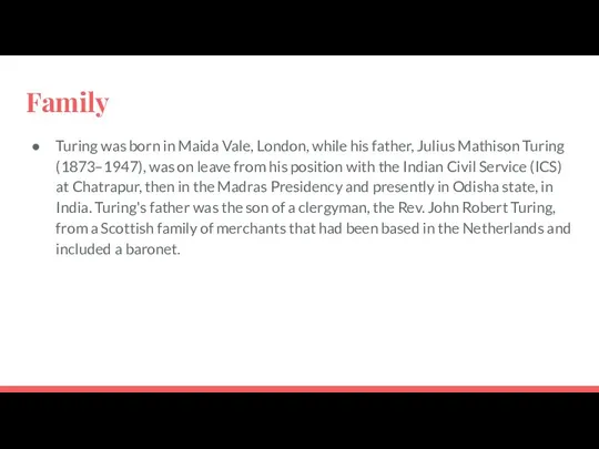 Family Turing was born in Maida Vale, London, while his father,